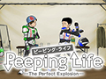 Peeping Life （ピーピング・ライフ）-The Perfect Explosion-